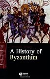 A History of Byzantium (Blackwell History of the Ancient World)