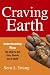Craving Earth: Understanding Pica--the Urge to Eat Clay, Starch, Ice, and Chalk