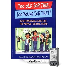 Too Old for This, Too Young for That!: Your Survival Guide for the Middle-School Years