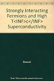 Fermions en forte interaction et supraconductivité à haute température = Strongly interacting fermions and high Tc superconductivity