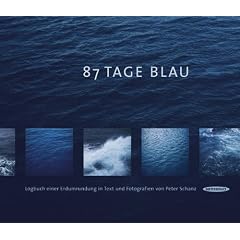 87 Tage Blau: Logbuch einer Erdumrundung in Text und Fotografien