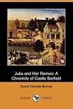 Julia and Her Romeo: A Chronicle of Castle Barfield (Dodo Press)