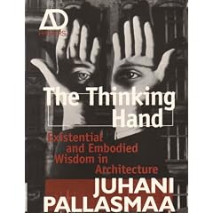 The Thinking Hand: Existential and Embodied Wisdom in Architecture (AD Primers)
