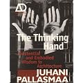 The Thinking Hand: Existential and Embodied Wisdom in Architecture (AD Primers)