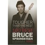 Tougher Than The Rest - 100 Best Bruce Springsteen book cover