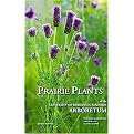 Prairie Plants of the University of Wisconsin-Madison Arboretum (Over 360 Selected Horsetails, Ferns, Rushes, Sedges, Grasses, Shrubs, Vines, Weeds, and Wildflowers) (Paperback)
