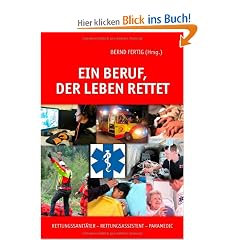 Ein Beruf, der Leben rettet: Rettungssanit�ter - Rettungsassistent - Paramedic