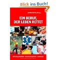Ein Beruf, der Leben rettet: Rettungssanit�ter - Rettungsassistent - Paramedic