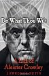 Do What Thou Wilt: A Life of Aleister Crowley