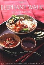 The Elephant Walk Cookbook: The Exciting World of Cambodian Cuisine from the Nationally Acclaimed Restaurant