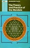 The theory and practice of the Mandala : with special reference to the modern psychology of the subconscious