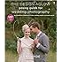 The Design Aglow Posing Guide for Wedding Photography: 100 Modern Ideas for Photographing Engagements, Brides, Wedding Couples, and Wedding Parties