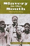 Slavery in the South: A State-by-State History