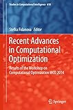 Recent advances in computational optimization : results of the Workshop on Computational Optimization WCO 2014