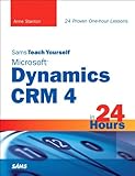 Sams Teach Yourself Microsoft Dynamics CRM 4 in 24 Hours (Sams Teach Yourself -- Hours)