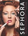 Sephora: The Ultimate Guide to Makeup, Skin and Hair from the Beauty Authority