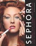 Sephora: The Ultimate Guide to Makeup, Skin, and Hair from the Beauty Authority