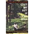 Cast Me Out If You Will: Stories and Memoir