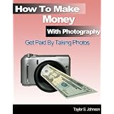 HowToMakeMoneyWithPhotography-GetPaidByTakingPhotos