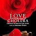 Search : Love In The Time Of Cholera: Original Motion Picture Score