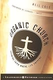 Organic Church: Growing Faith Where Life Happens
