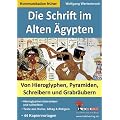 Die Schrift im Alten �gypten Von Hieroglyphen, Pyramiden, Schreibern und Grabr�ubern