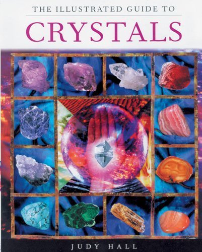 The Illustrated Guide To Crystals Paperback June 30, 2000