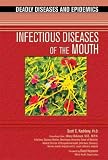 Infectious Diseases of the Mouth (Deadly Diseases and Epidemics)