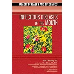 Infectious Diseases of the Mouth (Deadly Diseases & Epidemics) by Scott C. Kachlany