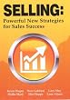 Selling: Powerful New Strategies for Sales Success