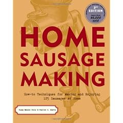 Home Sausage Making: How-To Techniques for Making and Enjoying 100 Sausages at Home