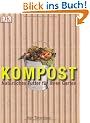 Kompost. Nat�rliches Futter f�r Ihren Garten