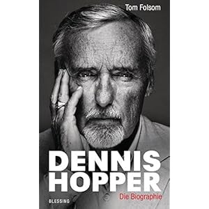 Dennis Hopper: Die Biografie