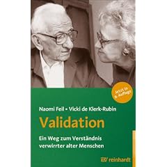 Validation: Ein Weg zum Verst�ndnis verwirrter alter Menschen
