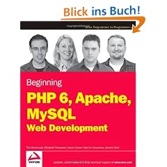 Beginning PHP 6, Apache, MySQL 6 Web Development