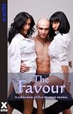The favour : and other stories ; a collection of five erotic stories