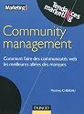Community management: Comment faire des communautés web les meilleures alliées des marques