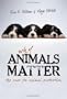 Why Animals Matter: The Case for Animal Protection