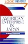 American Enterprise in Japan (SUNY Series in the Anthropolgy of Work) (Suny Series in the Anthropology of Work)