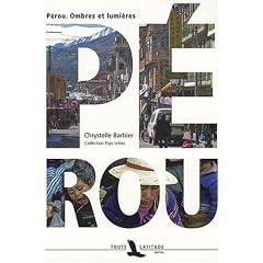 P�rou : Ombres et lumi�res