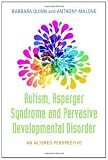 Autism, Asperger Syndrome and Pervasive Development Disorder: An Altered Perspective