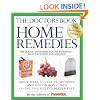 The Doctors Book of Home Remedies: Quick Fixes, Clever Techniques, and Uncommon Cures to Get You Feeling Better Fast