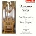 Search : Antonio Soler: Six Concertos for Two Organs