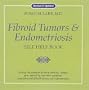 Fibroid Tumors and Endometriosis