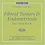 Fibroid Tumors and Endometriosis: Self Help Book