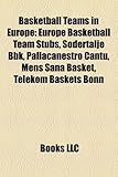 Basketball Teams in Europe: Europe Basketball Team Stubs, S Dert Lje Bbk, Pallacanestro Cant, Mens Sana Basket, Telekom Baskets Bonn-
