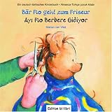 Bär Flo geht zum Friseur / Ay Flo Berbere Gidiyor: Kinderbuch Deutsch-Türkisch
