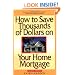 How to Save Thousands of Dollars on Your Home Mortgage, 2nd Edition