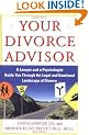 Your Divorce Advisor: A Lawyer and a Psychologist Guide You through the Legal and Emotional Landscape of Divorce