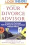 Your Divorce Advisor : A Lawyer and a Psychologist GuideYou Through the Legal and Emotional Landscape of Divorce